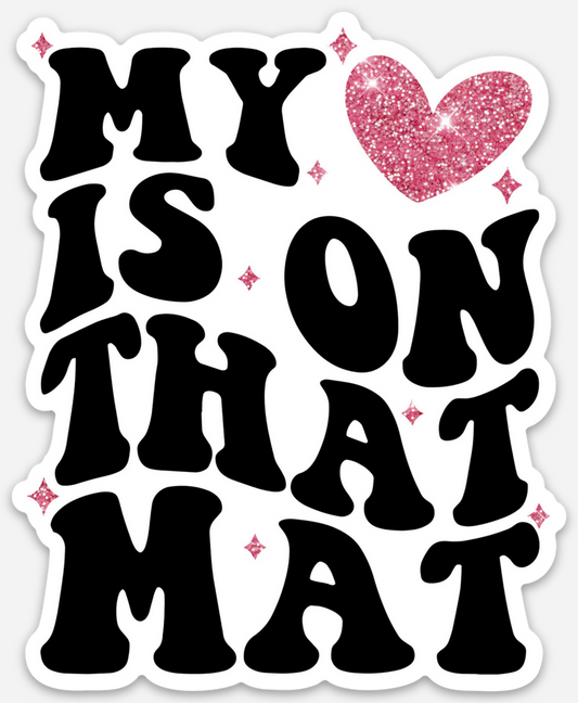 My Heart Is On The Mat Sticker